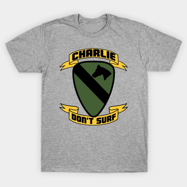 Charlie Don't Surf! T-Shirt by HellraiserDesigns